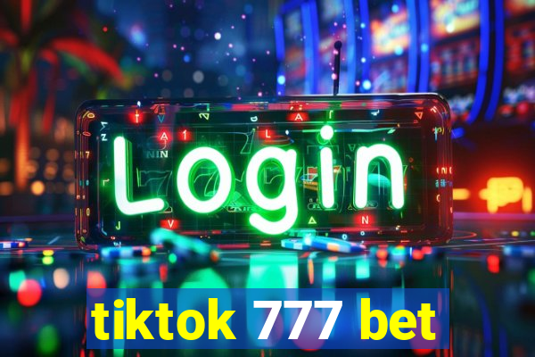 tiktok 777 bet